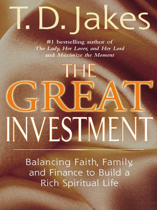 Title details for The Great Investment by T. D. Jakes - Available